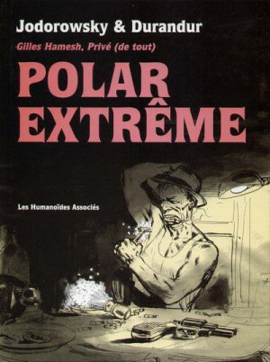 Gilles Hamesh, privé (de tout) - Polar extrême