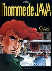L'homme de Java 1 - Rebelle