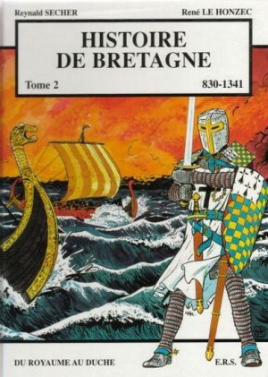 Histoire de Bretagne 2 - 830 -1341 : Du Royaume au Duché