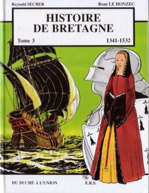 Histoire de Bretagne 3 - 1341-1532 : Du Duché à l'union