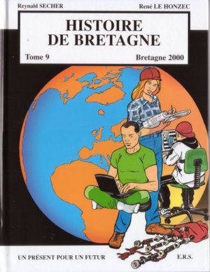 Histoire de Bretagne 9 - Bretagne 2000 : Un présent pour un futur
