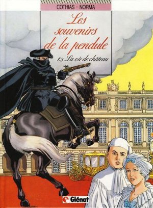 Les souvenirs de la pendule 3 - La vie de château