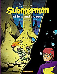 Submerman (Le Gall) 2 - Submerman et le grand cloaque