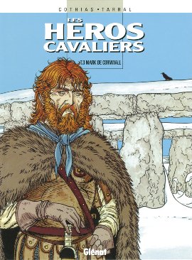 Les héros cavaliers 3 - Mark de Cornwall