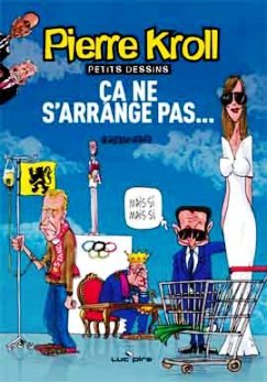 Pierre Kroll - Petits dessins 14 - Ca ne s'arrange pas...