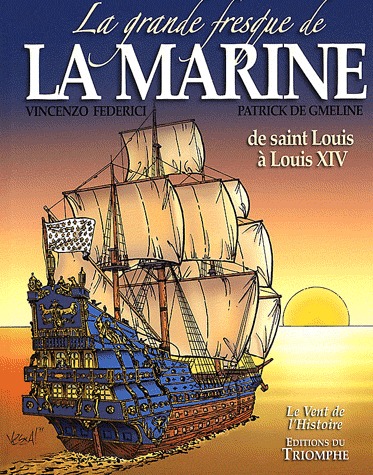 La grande fresque de la Marine 1 - De Saint Louis à Louis XIV