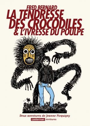 Une aventure de Jeanne Picquigny 1 - La tendresse des crocodiles et l'ivresse du poulpe