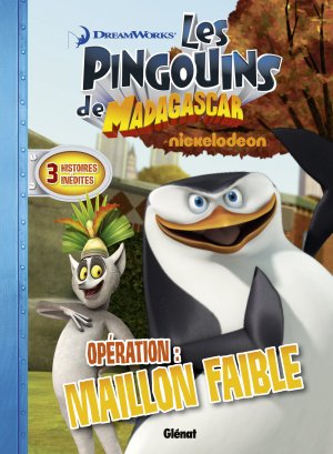 Les pingouins de Madagascar (Glénat) 4 - Opération : Maillon faible