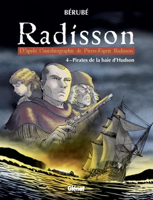 Radisson 4 - Pirates de la baie d'Hudson