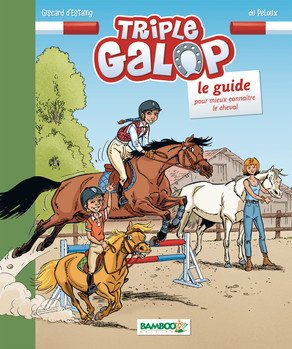 Triple galop - Le guide pour mieux connaître le cheval 1 - Le guide pour mieux connaître le cheval