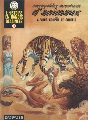 L'Histoire en bandes dessinées 3 - Incroyables aventures d'animaux
