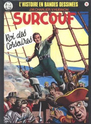 L'Histoire en bandes dessinées 11 - Surcouf, Roi des corsaires