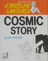 Les aventures d'Anselme Lanturlu 11 - Cosmic Story