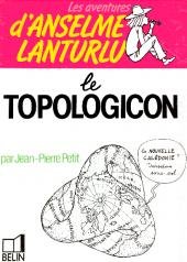 Les aventures d'Anselme Lanturlu 13 - Le topologicon