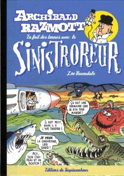 Archibald Razmott 3 - Archibald Razmott en fait des tonnes avec le Sinistroreur