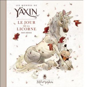 Les mondes Yaxin - Le jour de la licorne