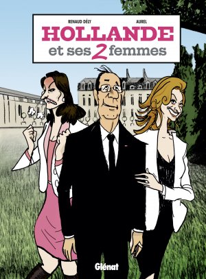 Hollande et ses 2 femmes édition simple
