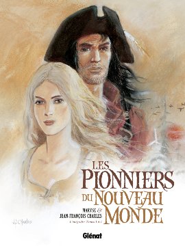 Les pionniers du Nouveau Monde édition intégrale 2013