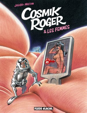 Cosmik Roger 7 - Cosmik Roger & les femmes