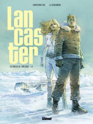 couverture, jaquette Lancaster 1  - Les Portes de l'Arctique (glénat bd) BD