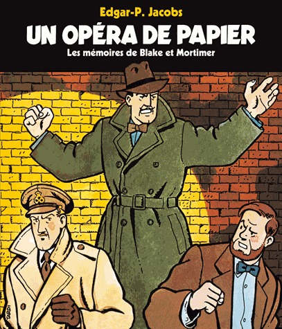 Un opéra de papier - Les mémoires de Blake et Mortimer 1 - Un opéra de papier - Les mémoires de Blake et Mortimer