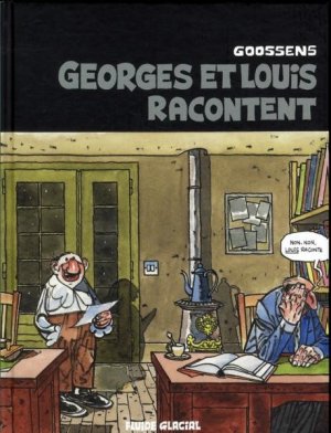 Georges et Louis romanciers 1 - Georges et Louis racontent