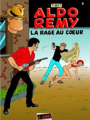 Aldo Rémy 3 - La rage au coeur