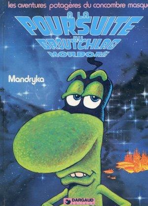 Le concombre masqué 6 - A la poursuite du broutchlag mordoré