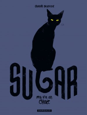Sugar 1 - Ma vie de chat