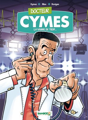 Docteur Cymes 1 - Tome 1 : La Vanne de trop...