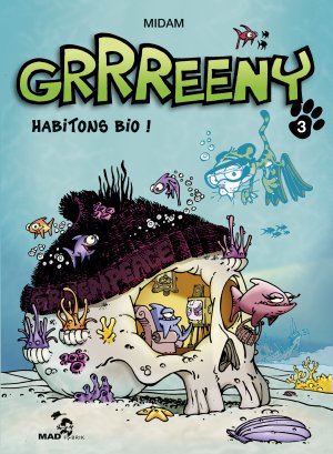 Grrreeny 3 - Habitons bio !