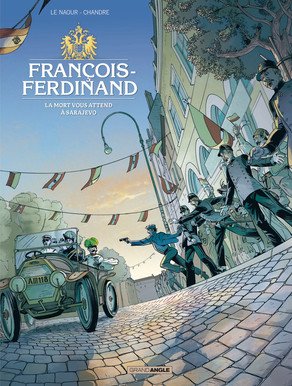 François Ferdinand 1 - Tome 1 : La mort nous attend à sarajevo