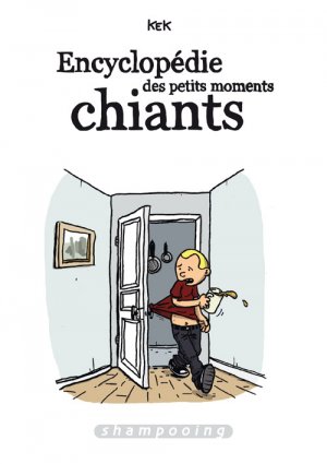 Encyclopédie des petits moments chiants 1