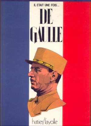 Il était une fois... 1 - De Gaulle