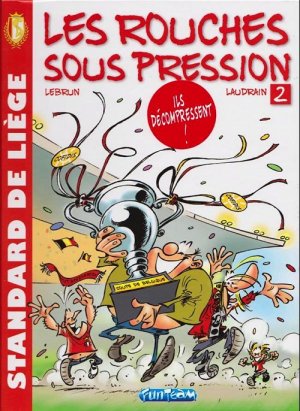 Les rouches sous pression 2 - Les rouches sous pression - Ils décompressent
