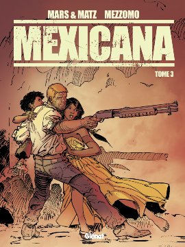 Mexicana 3 - Mexicana - Tome 03