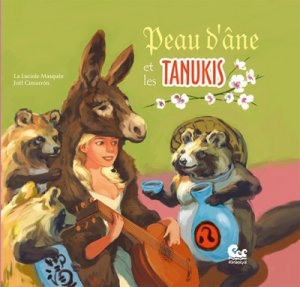 couverture, jaquette Peau d'âne et les Tanukis   (Editeur FR inconnu (Manga)) Livre illustré