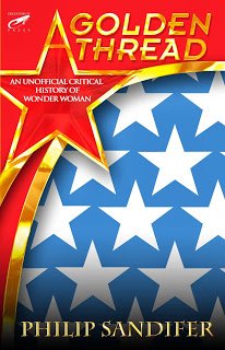A Golden Thread - An Unofficial Critical History of Wonder Woman 1 - A Golden Thread - An Unofficial Critical History of Wonder Woman