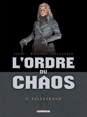 L'ordre du chaos 5 - Talleyrand