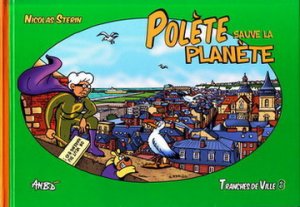 Tranches de ville 8 - Polète sauve la planète