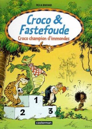 Croco & Fastefoude 3 - Croco champion d'immondes 