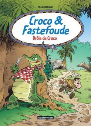 Croco & Fastefoude 4 -  Drôle de Croco 