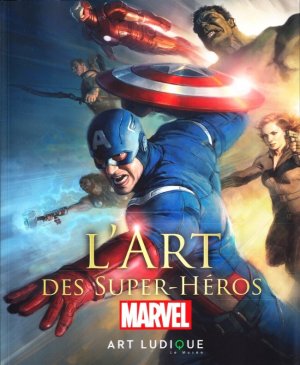L'Art des Super-Héros Marvel 1 - L'Art des Super-Héros Marvel