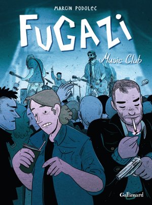 couverture, jaquette Fugazi Music Club   - Fugazi Music Club (Gallimard manga) BD