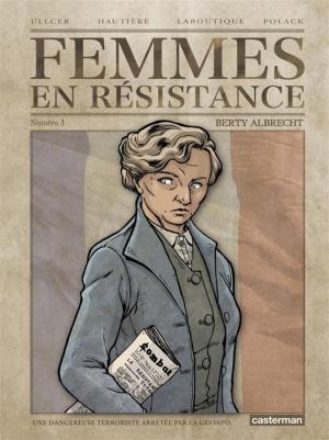 couverture, jaquette Femmes en résistance 3  - Berty Albrecht (casterman bd) BD