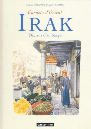 Carnets d'Orients 3 - Irak dix ans d'embargo