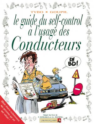 Les guides en BD 3 - Le guide du self-control à l'usage des conducteurs 