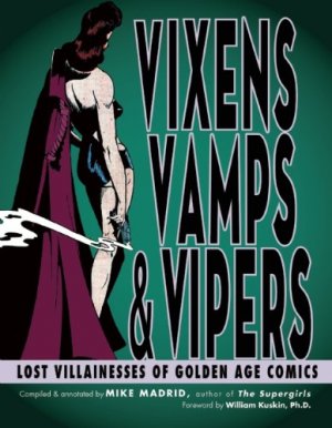 Vixens, Vamps & Vipers: Lost Villainesses of Golden Age Comics 1