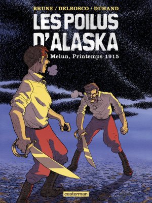 Les Poilus d'Alaska 2 - Melun, Printemps 1915