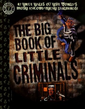 The Big Book of... 6 - Big Book of Little Criminals
